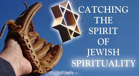 Jewish Spirituality - Catching the Spirit