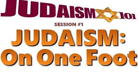 JUDAISM: ON ONE FOOT