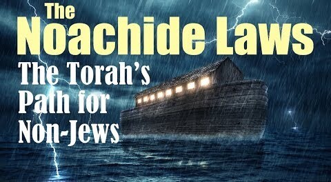 THE SEVEN LAWS of NOAH - TORAH FOR NON-JEWS